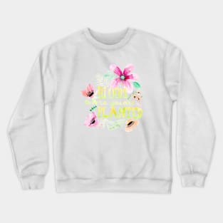 Bloom where you are planted Watercolor Typography Crewneck Sweatshirt